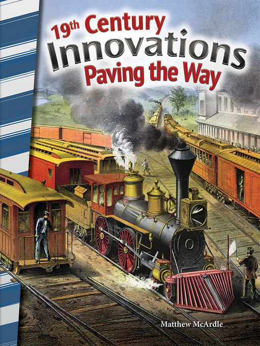 Title details for 19th Century Innovations: Paving the Way by Matthew McArdle - Available